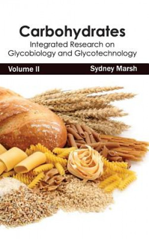 Kniha Carbohydrates: Integrated Research on Glycobiology and Glycotechnology (Volume II) Sydney Marsh