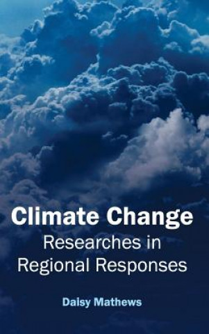 Kniha Climate Change: Researches in Regional Responses Daisy Mathews