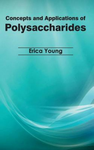 Kniha Concepts and Applications of Polysaccharides Erica Young