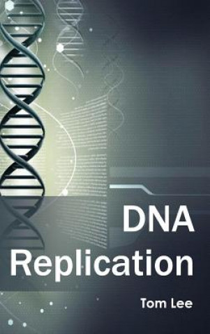 Könyv DNA Replication Tom Lee