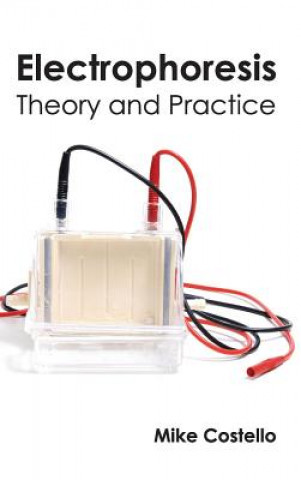 Βιβλίο Electrophoresis: Theory and Practice Mike Costello