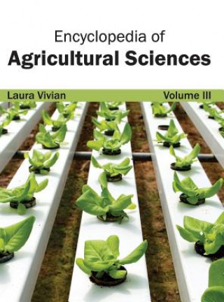 Kniha Encyclopedia of Agricultural Sciences: Volume III Laura Vivian