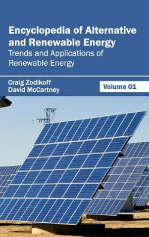 Kniha Encyclopedia of Alternative and Renewable Energy: Volume 01 (Trends and Applications of Renewable Energy) David McCartney