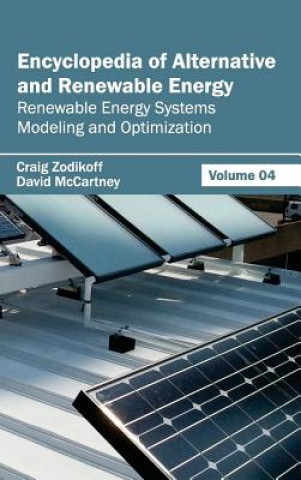 Carte Encyclopedia of Alternative and Renewable Energy: Volume 04 (Renewable Energy Systems Modeling and Optimization) David McCartney