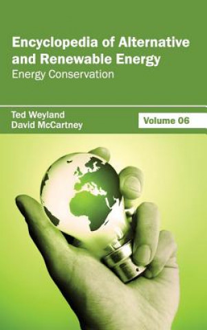 Carte Encyclopedia of Alternative and Renewable Energy: Volume 06 (Energy Conservation) David McCartney
