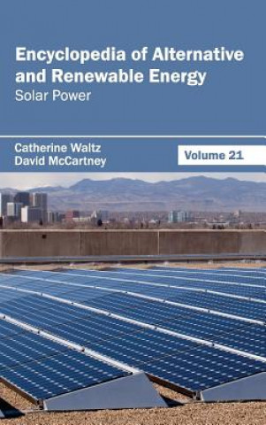 Kniha Encyclopedia of Alternative and Renewable Energy: Volume 21 (Solar Power) David McCartney