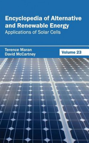Carte Encyclopedia of Alternative and Renewable Energy: Volume 23 (Applications of Solar Cells) Terence Maran