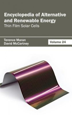 Kniha Encyclopedia of Alternative and Renewable Energy: Volume 24 (Thin Film Solar Cells) Terence Maran