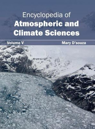 Książka Encyclopedia of Atmospheric and Climate Sciences: Volume V Mary D'souza