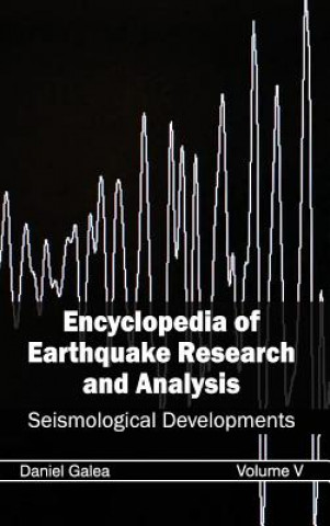 Carte Encyclopedia of Earthquake Research and Analysis: Volume V (Seismological Developments) Daniel Galea