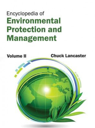 Knjiga Encyclopedia of Environmental Protection and Management: Volume II Chuck Lancaster