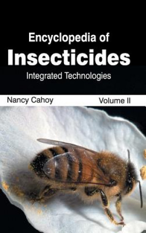 Carte Encyclopedia of Insecticides: Volume II (Integrated Technologies) Nancy Cahoy