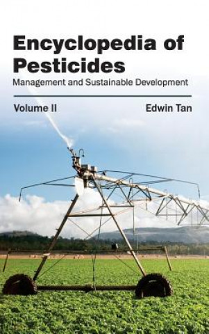 Carte Encyclopedia of Pesticides: Volume II (Management and Sustainable Development) Edwin Tan