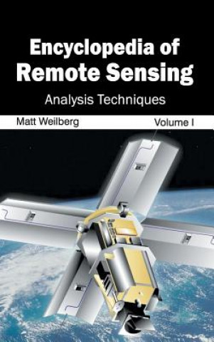 Livre Encyclopedia of Remote Sensing: Volume I (Analysis Techniques) Matt Weilberg