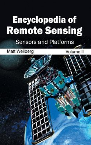 Carte Encyclopedia of Remote Sensing: Volume II (Sensors and Platforms) Matt Weilberg