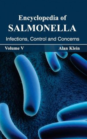 Kniha Encyclopedia of Salmonella: Volume V (Infections, Control and Concerns) Alan Klein