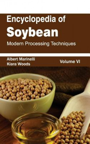 Carte Encyclopedia of Soybean: Volume 06 (Modern Processing Techniques) Albert Marinelli