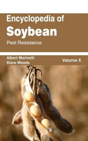 Carte Encyclopedia of Soybean: Volume 10 (Pest Resistance) Albert Marinelli