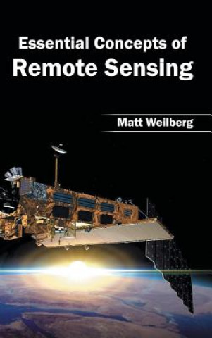 Carte Essential Concepts of Remote Sensing Matt Weilberg