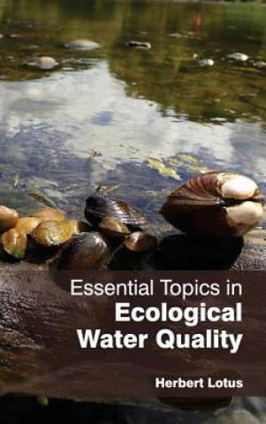 Книга Essential Topics in Ecological Water Quality Herbert Lotus