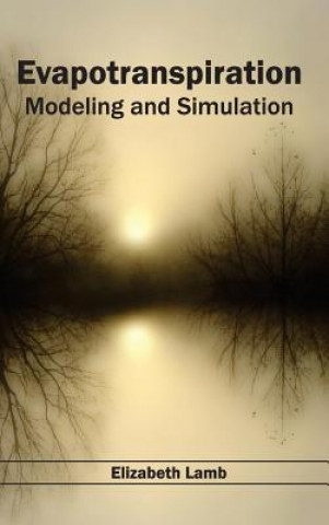 Kniha Evapotranspiration: Modeling and Simulation Elizabeth Lamb