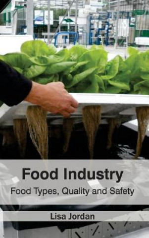 Carte Food Industry: Food Types, Quality and Safety Lisa Jordan