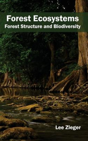 Kniha Forest Ecosystems: Forest Structure and Biodiversity Lee Zieger