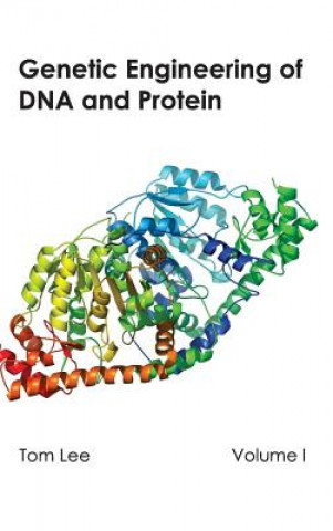 Książka Genetic Engineering of DNA and Protein: Volume I Tom Lee