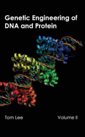 Könyv Genetic Engineering of DNA and Protein: Volume II Tom Lee