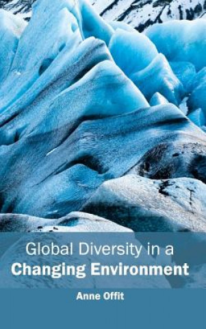 Книга Global Diversity in a Changing Environment Anne Offit