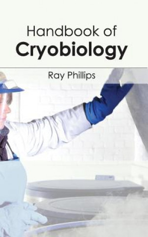 Książka Handbook of Cryobiology Ray Phillips