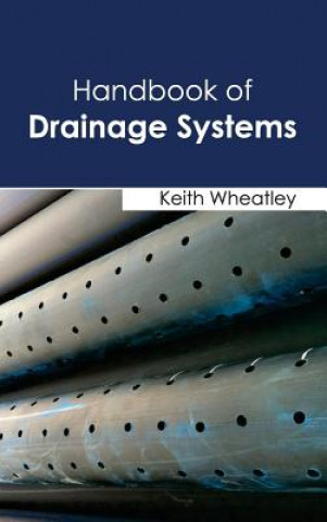 Kniha Handbook of Drainage Systems Keith Wheatley