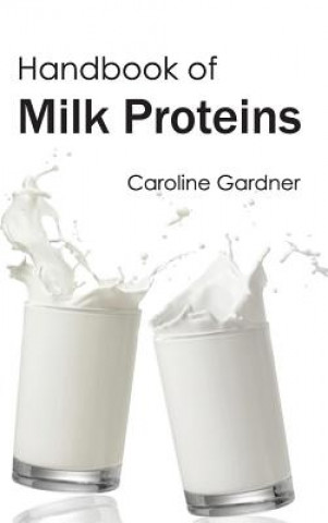 Könyv Handbook of Milk Proteins Caroline Gardner