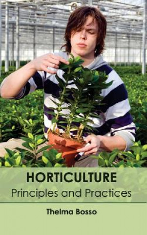 Книга Horticulture: Principles and Practices Thelma Bosso