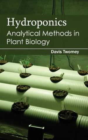 Kniha Hydroponics: Analytical Methods in Plant Biology Davis Twomey