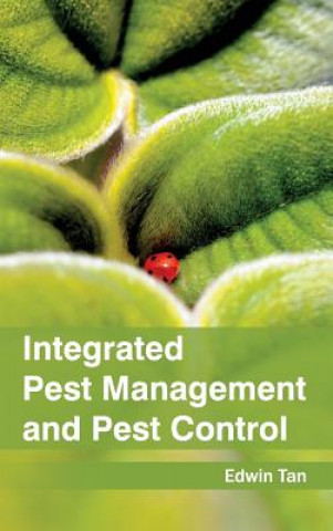 Knjiga Integrated Pest Management and Pest Control Edwin Tan