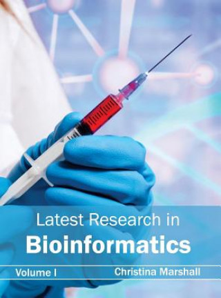 Kniha Latest Research in Bioinformatics: Volume I Christina Marshall