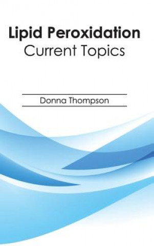 Könyv Lipid Peroxidation: Current Topics Donna Thompson
