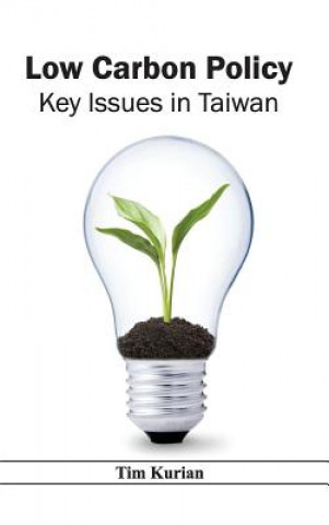 Kniha Low Carbon Policy: Key Issues in Taiwan Tim Kurian