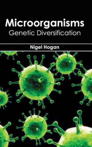 Knjiga Microorganisms: Genetic Diversification Nigel Hogan