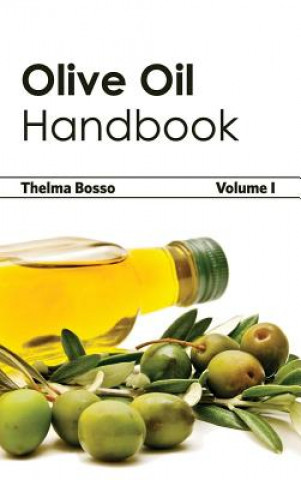 Knjiga Olive Oil Handbook: Volume I Thelma Bosso