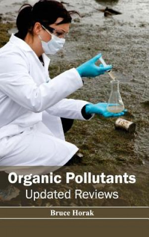 Libro Organic Pollutants: Updated Reviews Bruce Horak