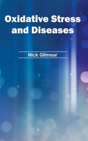 Kniha Oxidative Stress and Diseases Nick Gilmour