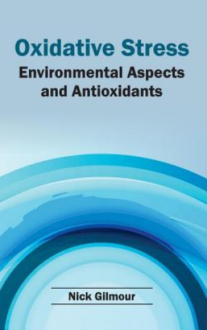 Libro Oxidative Stress: Environmental Aspects and Antioxidants Nick Gilmour