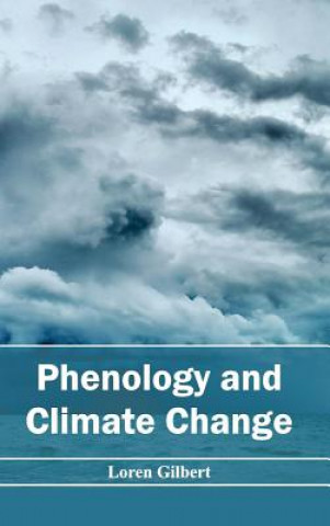 Kniha Phenology and Climate Change Loren Gilbert