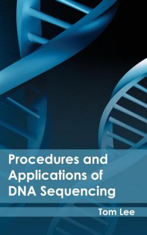 Kniha Procedures and Applications of DNA Sequencing Tom Lee