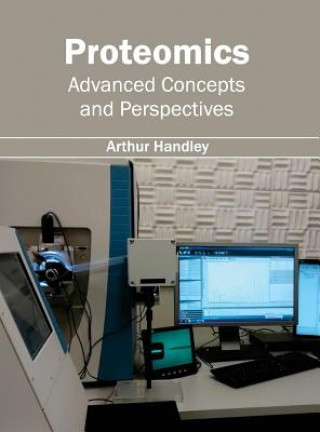 Knjiga Proteomics: Advanced Concepts and Perspectives Arthur Handley