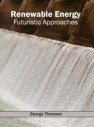 Book Renewable Energy: Futuristic Approaches George Thomson