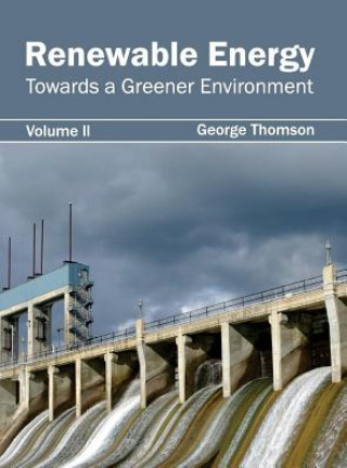 Книга Renewable Energy: Towards a Greener Environment (Volume II) George Thomson