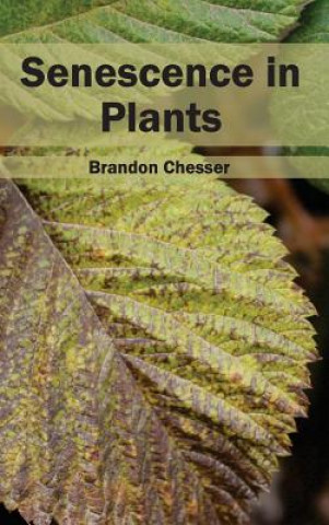 Knjiga Senescence in Plants Brandon Chesser